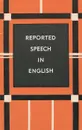 Reported Speech in English / Прямая и косвенная речь в разговорном английском языке - Е. Ворно, Д. Федосеева