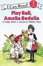 Play Ball, Amelia Bedelia: Reading 2 (+ CD) - Peggy Parish