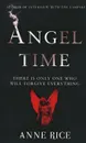Angel Time: The Songs of the Seraphim - Anne Rice