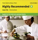 Highly Recommended: Level 2: Intermediate: English for the Hotel and Catering Industry (аудиокурс на 2 CD) - Стотт Триш, Pohl Alison