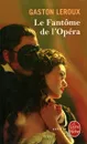 Le Fantome de l'Opera - Gaston Leroux