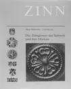 Zinn: Die Zinngiesser der Schweiz und ihre Marken - Hugo Schneider, Paul Kneuss