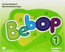 Bebop 1: Teacher's Edition - Lorena Peimbert, Myriam Monterrubio, Faith Nickolas and Jessica Greenfield