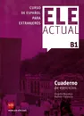 Ele Actual: Cuaderno Del Ejercicios: Nivel B1 - Ramon Palencia, Virgilio Borobio Carrera