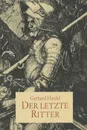 Der letzte Ritter - Gerhard Hardel