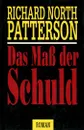 Das Mass der Schuld - Richard North Patterson