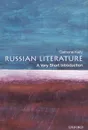 Russian Literature: A Very Short Introduction - Catriona Kelly