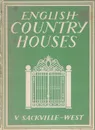 English Country Houses - V. Sackville-West