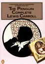 The Penguin Complete Lewis Carroll - Lewis Carroll