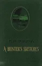 A Hunter's Sketches - И. Тургенев