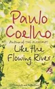 Like the Flowing River - Coelho P.