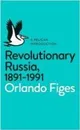 Revolutionary Russia, 1891-1991 A Pelican Introduction - Figes O.