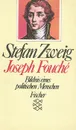 Joseph Fouche: Bildnis eines politischen Menschen Fischer - Stefan Zweig