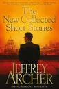 The New Collected Short Stories - Jeffrey Archer