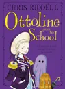 Ottoline Goes to School - Riddell, Chris