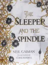 The Sleeper and the Spindle - Neil Gaiman