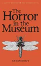 The Horror in the Museum: Collected Short Stories: Volume 2 - H. P. Lovecraft