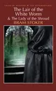 Lair of White Worm & Lady of Shroud (Mystery & Supernatural) - Stoker, Bram