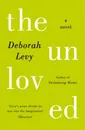 The Unloved - Deborah Levy