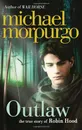 Outlaw: Story of Robin Hood - Morpurgo, Michael