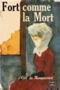 Fort comme la Mort - Guy de Maupassant
