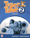 Tiger Time 2: Activity Book: Level A1A2 - Carol Read, Mark Ormerod
