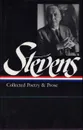 Stevens: Collected Poetry and Prose - Wallace Stevens