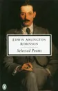 Edwin Arlington Robinson: Selected Poems - Робинсон Эдвин Арлингтон