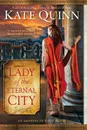 Lady of the Eternal City - Kate Quinn