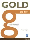Gold Pre-First B1+: Teacher's Book - Clementine Annabell, Rawdon Wyatt