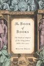 Book of Books: Radical Impact of King James Bible 1611-2011 - Bragg, Melvyn