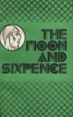 The Moon and Sixpence / Луна и грош. Книга для чтения - С. Моэм