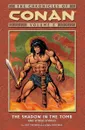 Chronicles of Conan Volume 5: The Shadow in the Tomb and Other Stories - Roy Thomas