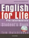 English for Life: Pre-Intermediate: Student's Book (+ CD) - Tom Hutchinson