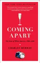 Coming Apart - Charles Murray