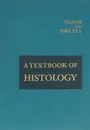 A Textbook of Histology - William Bloom, Don W. Fawcett