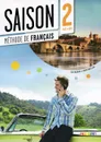 Saison 2: Livre A2-B1: Methode de Francais (+ CD-ROM, DVD-ROM) - Anneline Dintilhac, Anouchka de Oliveira