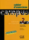 Campus 2: Methode de francais (+ Cahier d'exercices) - Jacky Girardet, Jacques Pecheur, Laure Duranton, Christelle Garnaud