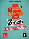 Zenith А2: Methode de francais 2: Cahier d'activites - Reine Mimran, Sylvie Poisson-Quinton