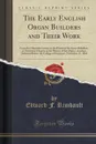 The Early English Organ Builders and Their Work - Edward F. Rimbault