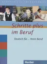 Schritte plus im beruf: Deutsch fur ... Ihren beruf: Niveau A2/B1 - Gloria Bosch, Kristine Dahmen, Ulrike Hass