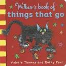 Wilbur's Book of Things That Go - Valerie Thomas