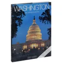 Washibgton. The Nation's Capital - Thomas G. Aylesworth, Virginia L. Aylesworth