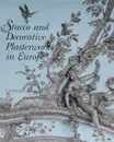 Stucco and Decorative Plasterwork in Europe - Geoffrey Beard