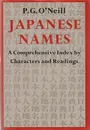 Japanese Names. A Comprehensive Index by Characters and Readings - O` Neill P.G.