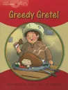 Greedy Gretel: Young Explorers: Level 1 - Gill Munton