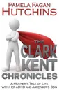 The Clark Kent Chronicles - Pamela Fagan Hutchins