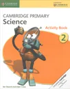 Cambridge Primary Science 2: Activity Book - Jon Board, Alan Cross