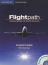 Flightpath: Aviation English for Pilots and ATCOs: Student's Book (+ DVD, 3 СD) - Philip Shawcross