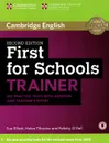 First for Schools: Trainer: Six Practice Tests: With Answers and Teachers Notes - Sue Elliott, Helen Tiliouine, Felicity O'Dell